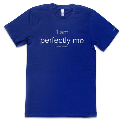 i am perfectly me tshirt with positive message