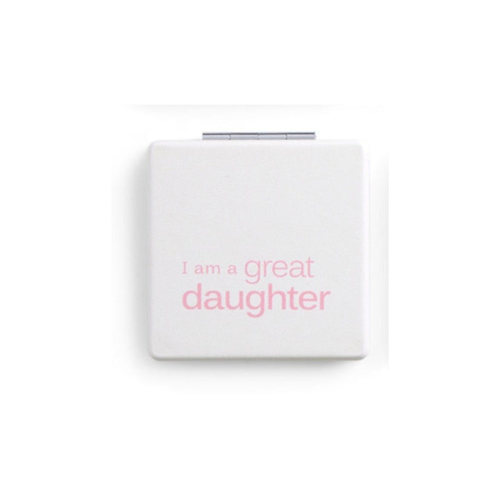 White pocket mirror with 'I am a great daughter' text